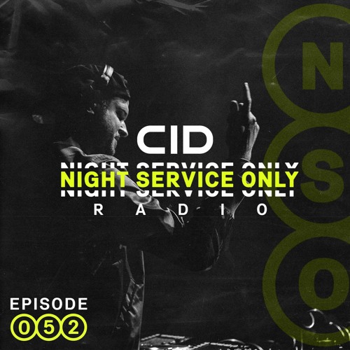 CID Presents: Night Service Only Radio: Episode 052