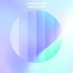 Charlie Lane - Back To You (Radio Edit)