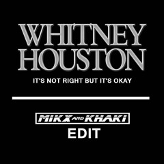 Whitney Houston - It's Not Right But It's Okay (Mikx & Khaki Bootleg Remix)