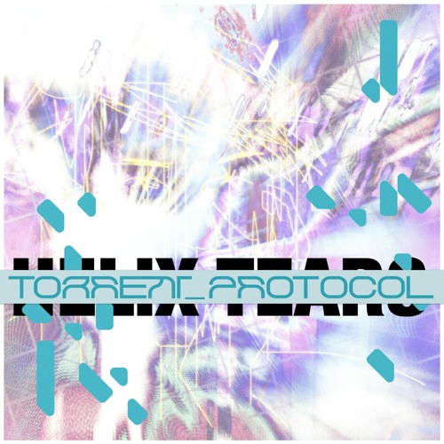 Stream Helix Tears Listen To Torrent Protocol Playlist Online For Free On Soundcloud