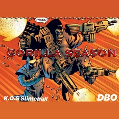 K.O.S Slimeball x Dbo "Gorilla Season"