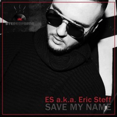 ES a.k.a. Eric Steff - Save my name (Stereoporno) (2018)