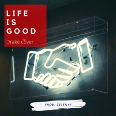 Xavier - Life Is Good By Drake (Cover)(Prod. By Zelenyy)