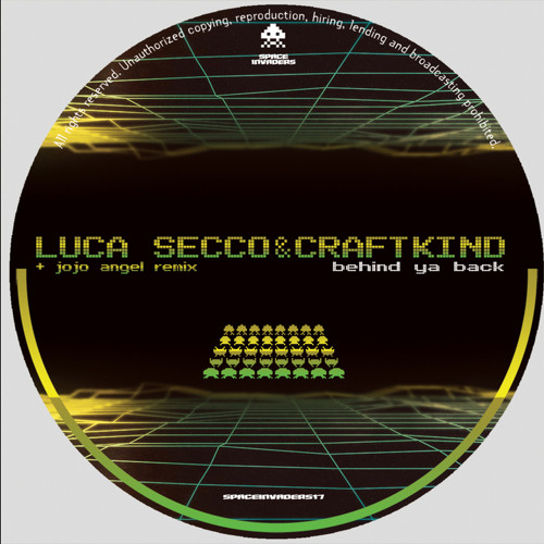 Luca Secco & Craftkind - Behind Ya Back (SPACEINVADERS17)