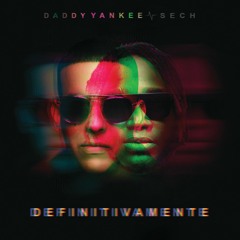 Definitivamente - Daddy Yankee Ft. Sech (Dex Edit Club)