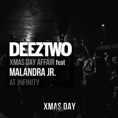 DEEZTWO @ XMAS DAY AFFAIR feat MALANDRA JR. at INFINITY