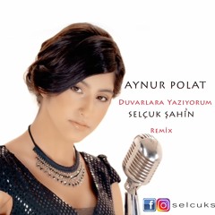 Duvarlara Yazıyorum Remix