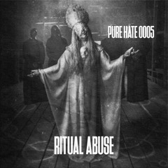 RITUAL ABUSE - PUREHATEPODCAST0005 [PHP0005]