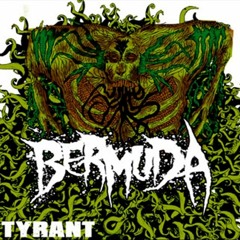 Bermuda - Tyrant