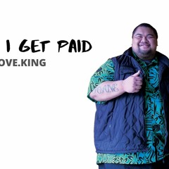 LOVE.KING X When I Get Paid