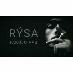 Rysa - Fakuju Vás