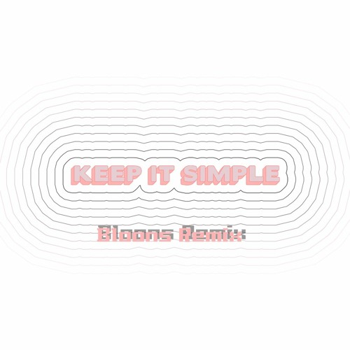 Matoma & Petey - Keep It Simple (ft. Wilder Woods) (Bloons Remix)