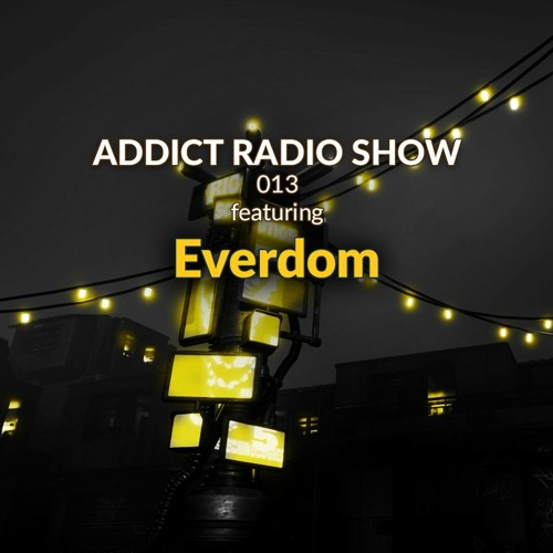 ARS013 - Addict Radio Show - Everdom