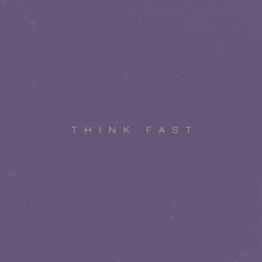 Think Fast