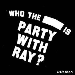 partywithray - My Name Is