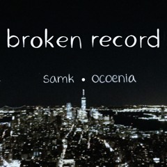 Broken Record (feat. Ocoenia)
