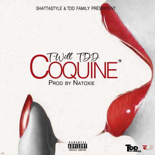 T-Will TDD - Coquine (Ft. Natoxie) 2020