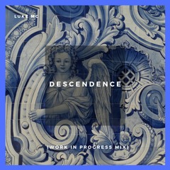 Descendence (WIP Mix)