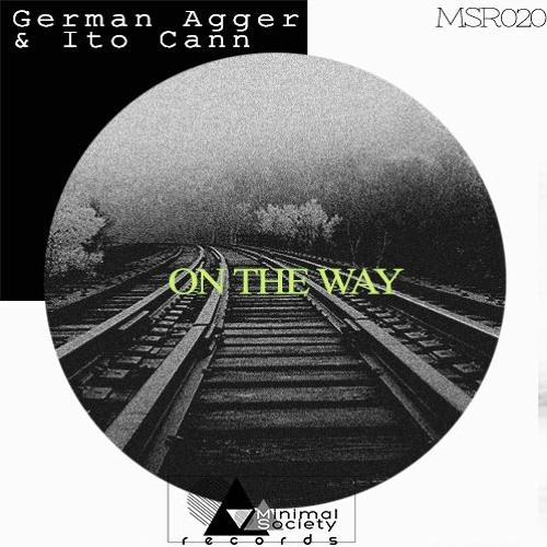 German Agger & Ito Cann - On the Way (Original Mix) @[Minimal Society Records] MSR020