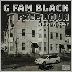 G FAM BLACK - FACE DOWN (PROD BY I.N.F)