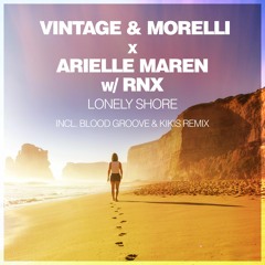 Vintage & Morelli x Arielle Maren w/ RNX - Lonely Shore (incl. Blood Groove & Kikis Remix)