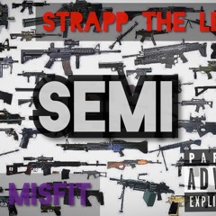 SEMI- STRAPP DA LEGND X KIDD MISFIT
