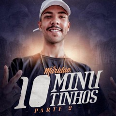 10 MINUTINHOS PARTE 2 DO DJ MARIDÃO [ [ [ finissima ] ] ] 2020