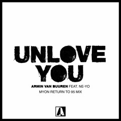 Armin Van Buuren Feat. Ne-yo - Unlove You (Myon Return To 95 Mix) [Armada]