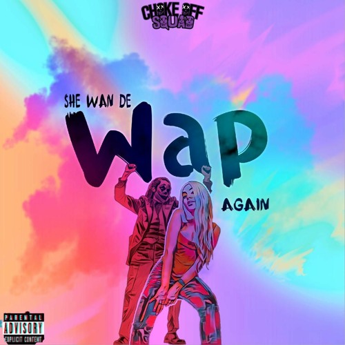 ChokeOff Squad x Stroka - Wap Again