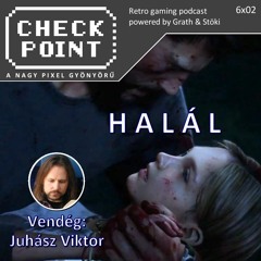 Checkpoint 6x02 - A halál a videojátékokban