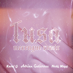 Karol G, Nicki Minaj - Tusa (Merengue Remix) Prod. Adrián Gutiérrez