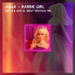 Aqua - Barbie Girl (SertZ & Jack El West Festival Mix)