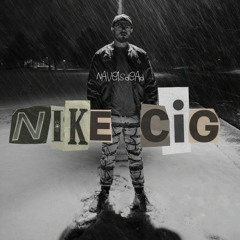 NIKE CIG - (Prod. By Risky Patterns X ILL SUGI)