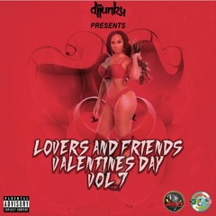 DJ JUNKY PRESENTS - LOVERS AND FRIENDS (VALENTINES DAY) VOL.7 MIXTAPE