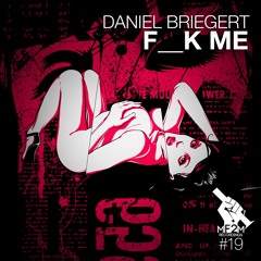 #19 - Daniel Briegert - F__k Me