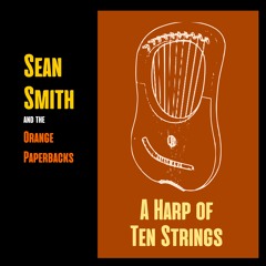 A Harp Of Ten Strings (Sean Smith and 1000 Cedars)