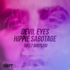 Hippie Sabotage -  Devil Eyes (Melt Bootleg) **Free Download**