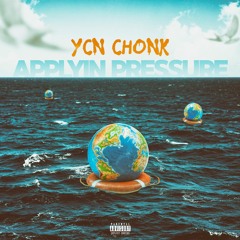 YCN Chonk - Applyin Pressure (Prod By. Yung Ave Beats)
