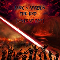 MRK X Vyzer - The End (Vyzer VIP Edit)*Free Download*