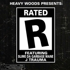 RATED-R featuring SLIME DA GARBAGEMANE J TRAUMA