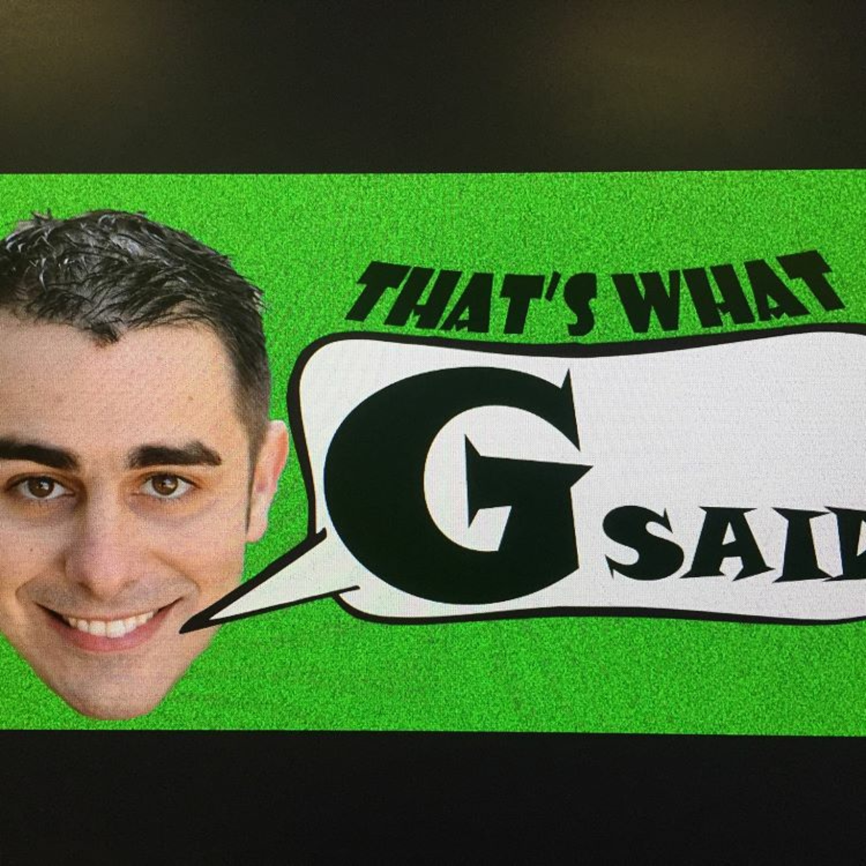 That\'s What G Said