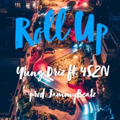 Roll Up - Yung Driz Ft  4SZN  (prod  JammyBeatz)