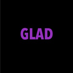 Glad (Outro)