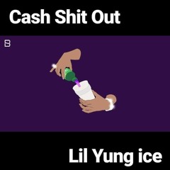 Cash Shit Out