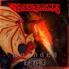 BLOKBUSTR - Wounded (EvryFlare Remix)