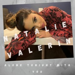 Alone Tonight With You- Natalie Valerin
