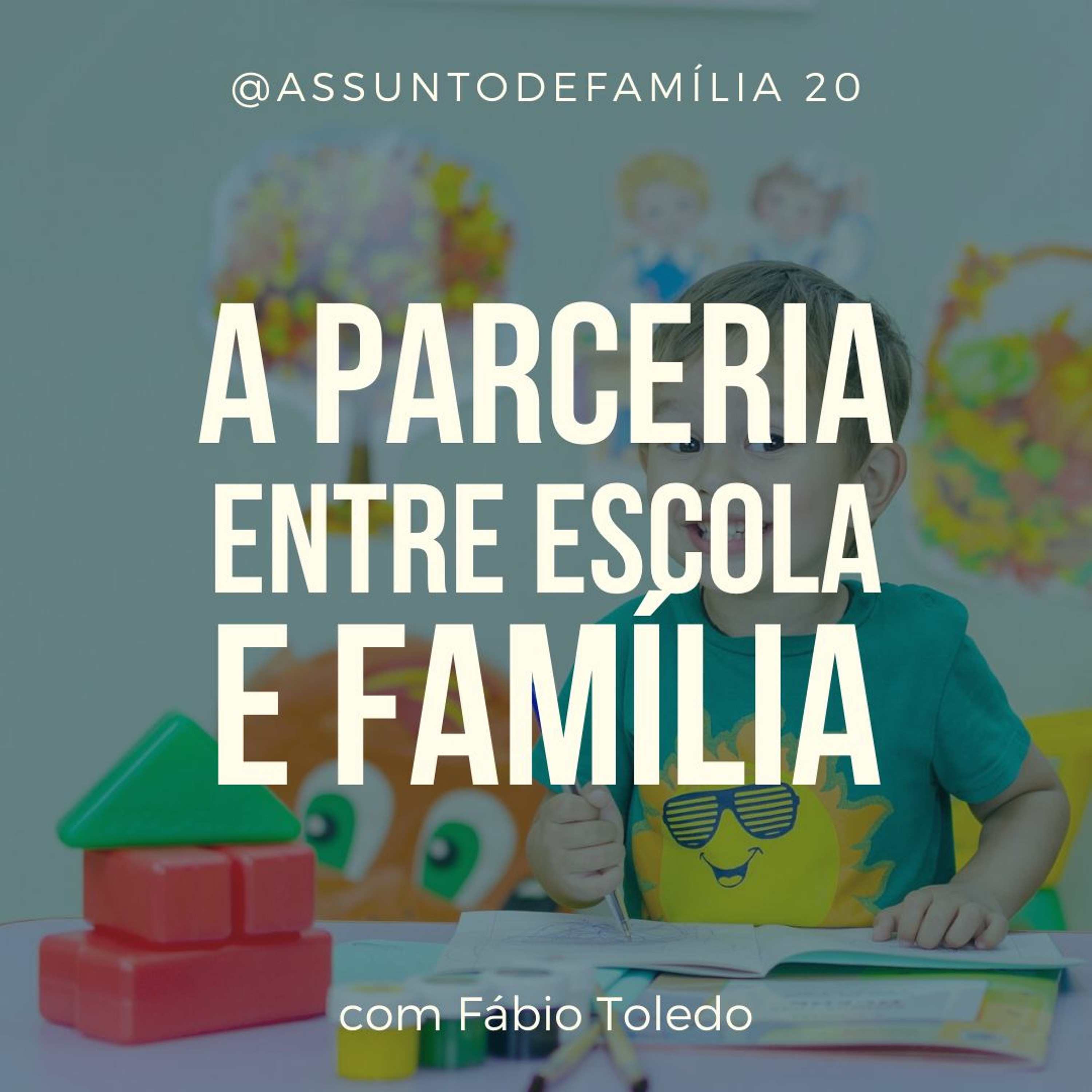 Assunto de Família | Episódio 20 - A parceria entre escola e família episode artwork