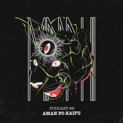 Aman Po - Kaifu - MURAHI Podcast #6