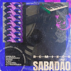 Artwo - Sabadão (DJ RaMeMes Remix) [BONUS TRACK]