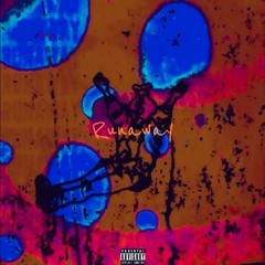 Runaway (Ft. Dvnny. C)